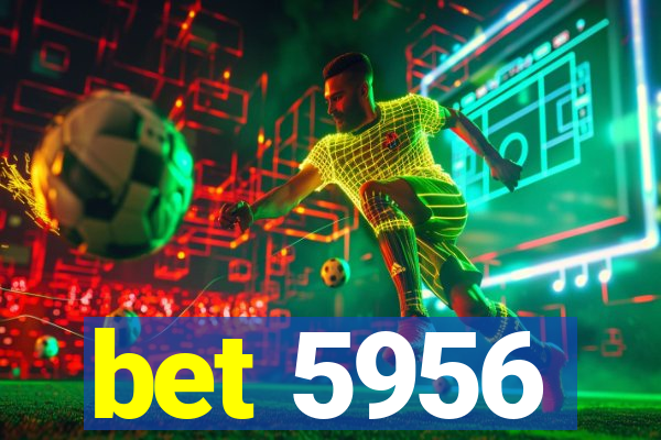 bet 5956